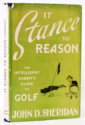 Item #8008 It Stance to Reason; The Intelligent Rabbit's guide to Golf. John D. Sheridan