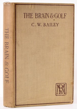 Item #8044 The Brain and Golf. C. W. Bailey