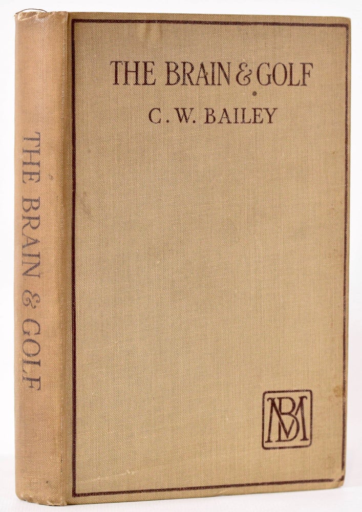 Item #8044 The Brain and Golf. C. W. Bailey.