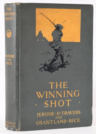 Item #8072 The Winning Shot. Jerome D. Travers, Grantland Rice
