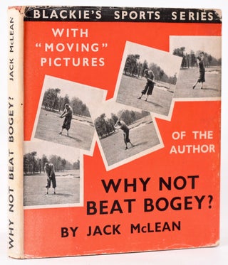 Item #8078 Why Not Beat Bogey? Jack McLean