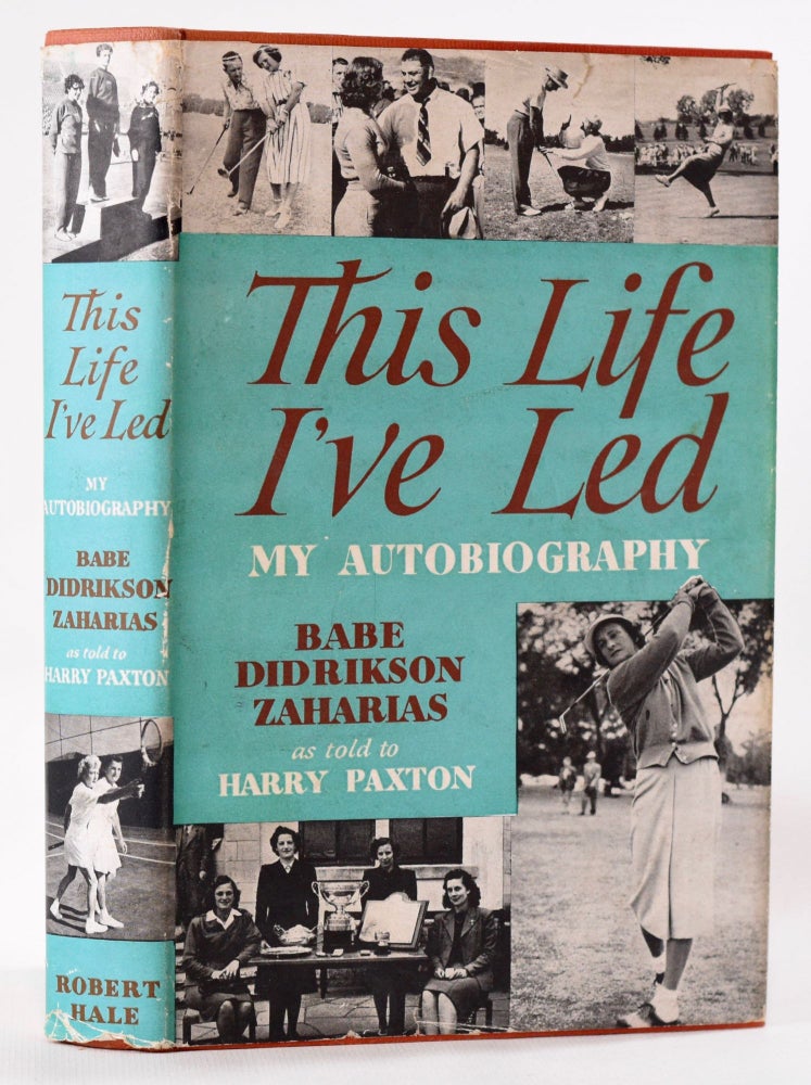 Item #8083 This Life I've Led: My Autobiography. as told to Harry Paxton. Mildred Didrikson "Babe" Zaharias.