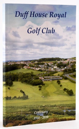 Item #8103 Duff House Royal Golf Club: Centenary 1910 - 2010