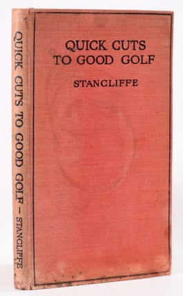 Item #8134 Quick Cuts to Good Golf. Stancliffe