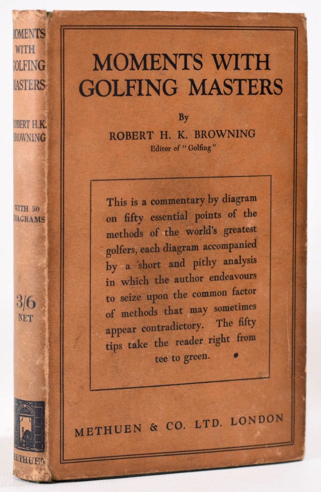 Item #8136 Moments with Golfing Masters. Robert H. K. Browning.