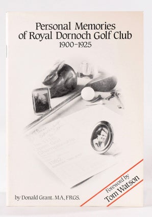 Item #8165 Personal Memories of Royal Dornoch Golf Club 1900 - 1925. Donald Grant