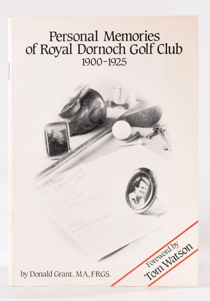 Item #8165 Personal Memories of Royal Dornoch Golf Club 1900 - 1925. Donald Grant.