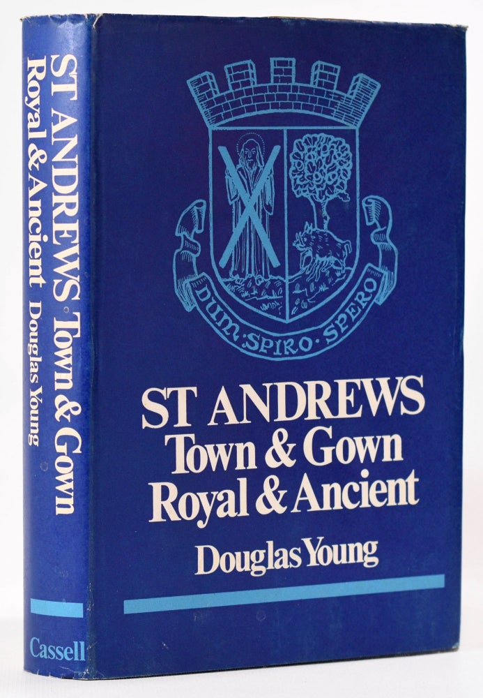 Item #8183 St. Andrews Town & Gown Royal and Ancient. Douglas Young.