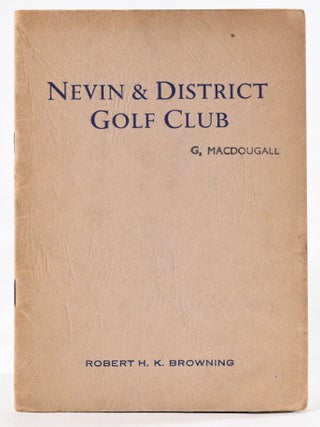 Item #8185 Nevin & District Golf Club, Official Handbook. Robert H. K Browning