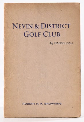 Item #8185 Nevin & District Golf Club, Official Handbook. Robert H. K. Browning