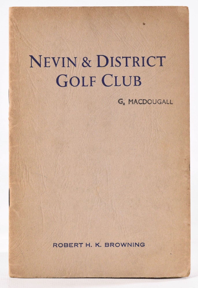 Item #8185 Nevin & District Golf Club, Official Handbook. Robert H. K. Browning.