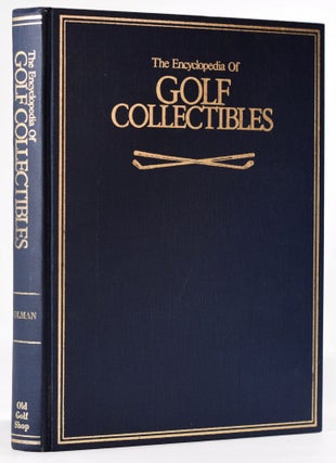 Item #8194 The Encyclopedia of Golf Collectibles. John M. And Olman Olman, Morton W