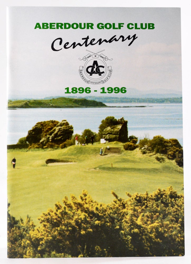 Item #8260 Aberdour Golf Club Centenary 1896-1996.