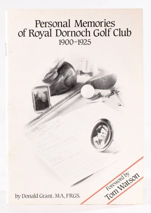 Item #8274 Personal Memories of Royal Dornoch Golf Club 1900 - 1925. Donald Grant