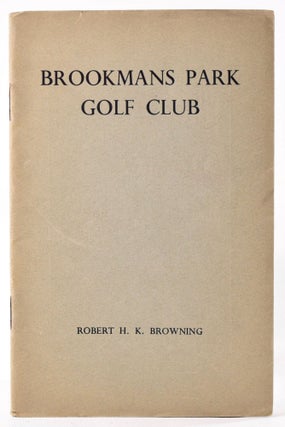 Item #8286 Brookmans Park Golf Club Ltd. Official Handbook. Robert H. K. Browning