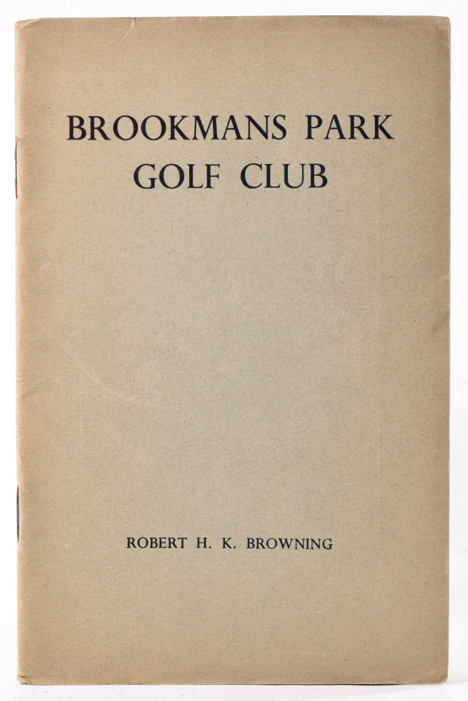 Item #8286 Brookmans Park Golf Club Ltd. Official Handbook. Robert H. K. Browning.