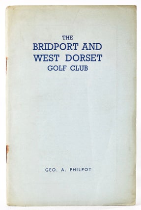 Item #8287 The Bridport and West Dorset Golf Club Ltd. Official Handbook. Geo. A. Philpot