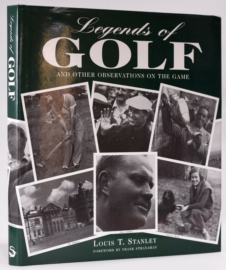 Item #8348 Legends of Golf; And Other Observations on the Game. Louis T. Stanley.