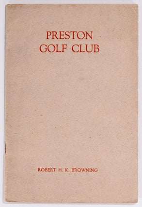 Item #8403 Preston Golf Club, Official Handbook. Robert H. K. Browning