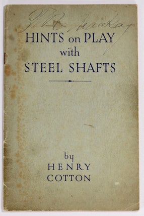 Item #8406 Hints on Play with Steel Shafts. Henry Cotton