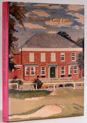 Item #8430 Droitwich Golf Club 1897-1997. john Bromhead