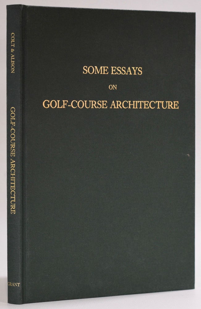 Item #8433 Some Essays on Golf-Course Architecture. Harry S. Colt, C. S. Alison.