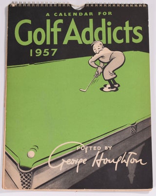 Item #8446 Addicts Calendar 1957. George Houghton