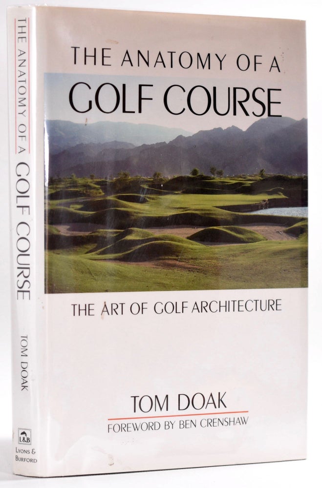 Item #8499 The Anatomy of a Golf Course. Tom Doak.