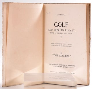 Golf and How to Play It; Being a Treatise with Hints (words of wisdom)