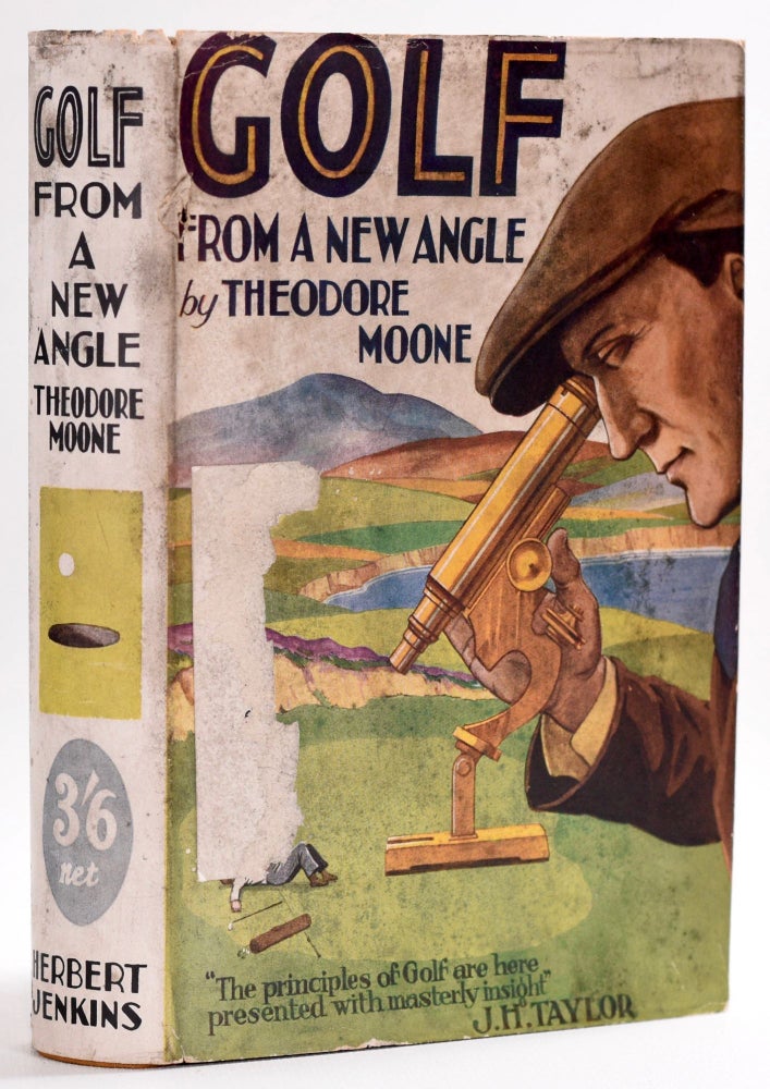 Item #8502 Golf From A New Angle: being letters from a scratch golfer to his son at college. Theodore Moone.