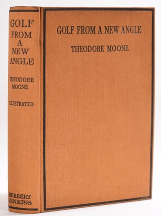 Golf From A New Angle: being letters from a scratch golfer to his son at college