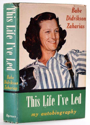 Item #8554 This Life I've Led: My Autobiography. as told to Harry Paxton. Mildred Didrikson...