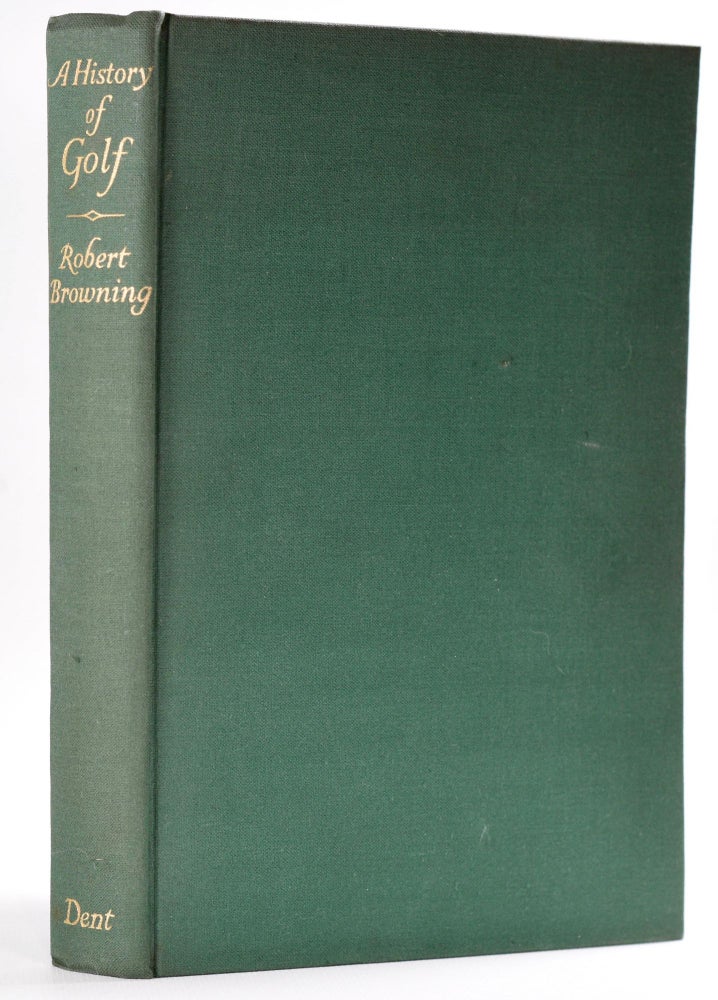 Item #8562 A History of Golf. Robert H. K. Browning.