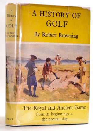 Item #8563 A History of Golf. Robert H. K. Browning