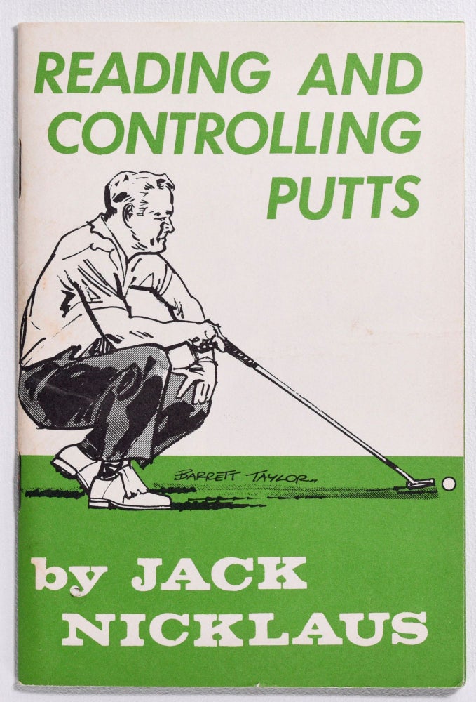 Item #8567 Reading and Controlling Putts. Jack Nicklaus.