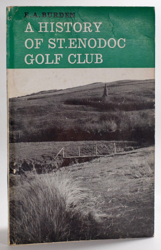 Item #8597 A History ofSt. Enodoc Golf Club. E. A. R. Burden.