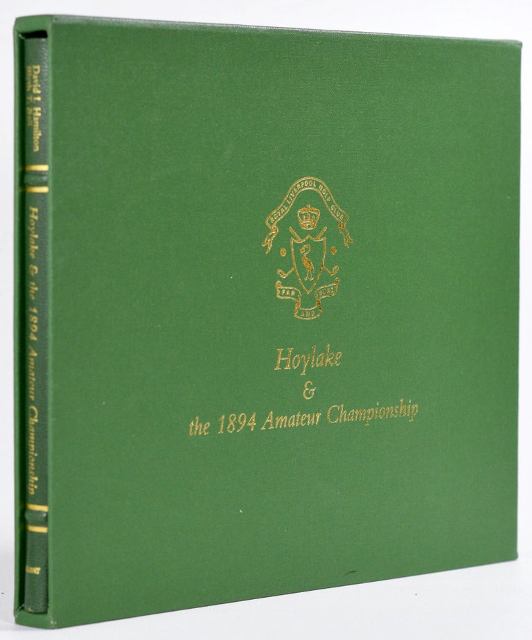 Item #8664 Hoylake & the 1894 Amateur Championship. B T. Bell, D I. Hamilton.