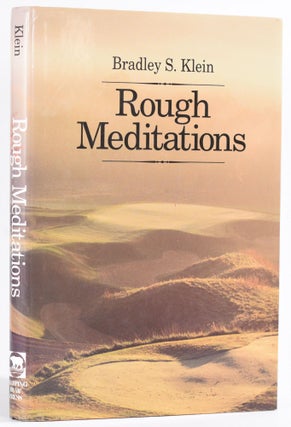 Item #8688 Rough Meditations. Bradley S. Klein