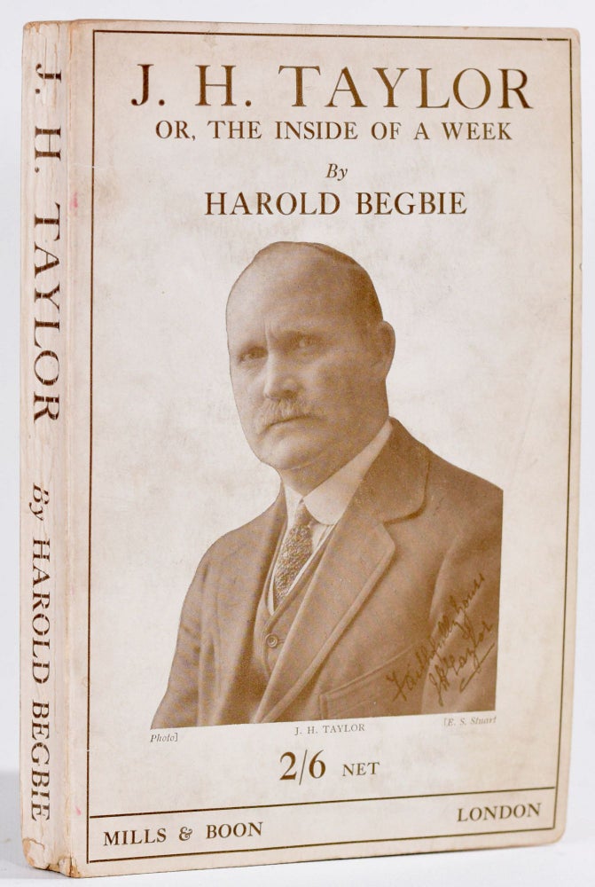 Item #8689 J.H. Tayor or The Inside of a Week. Harold Begbie.