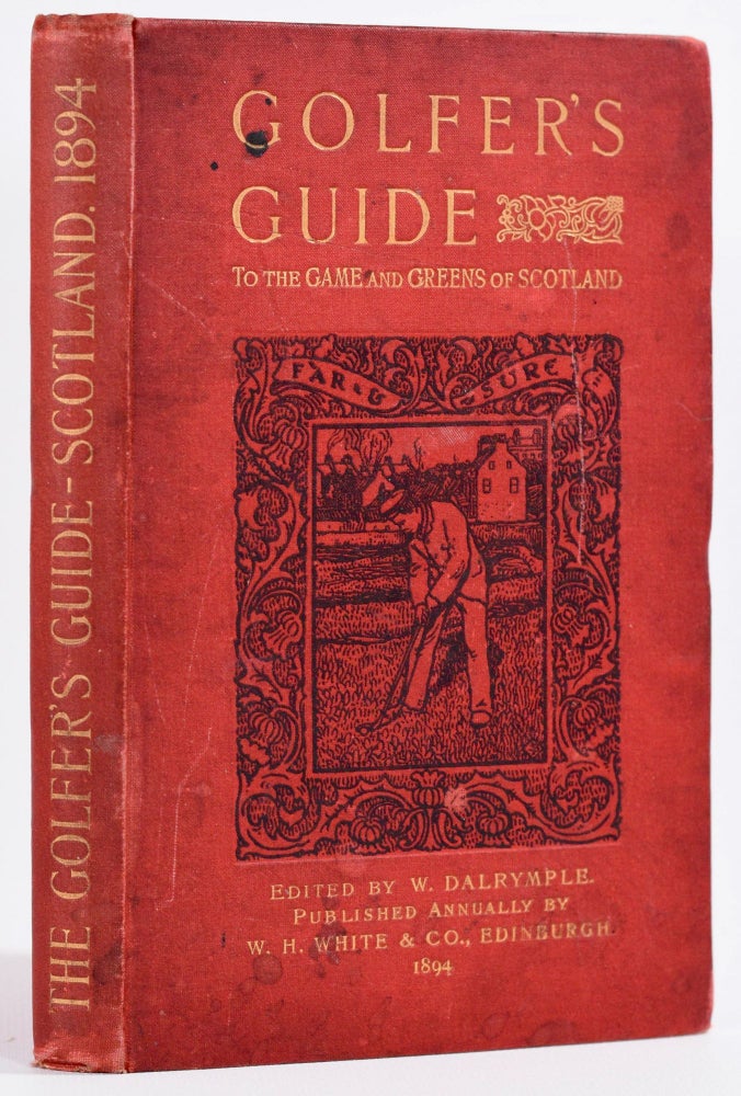 Item #8690 Golfers Guide for the United Kingdom Volume I 1894. W. Dalrymple.