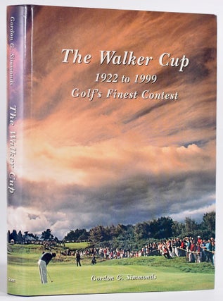 Item #8746 The Walker Cup 1922 to 1999 Golf's Finest Contest. Gordon G. Simmonds