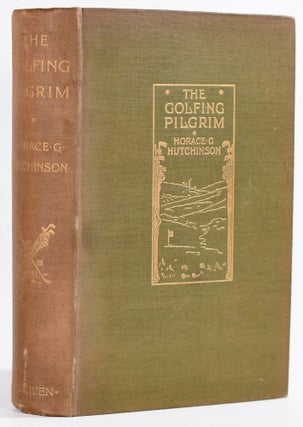 Item #8777 The Golfing Pilgrim. Horace G. Hutchinson