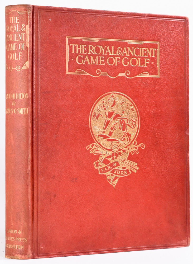 Item #8785 The Royal and Ancient Game of Golf. Harold H. Hilton, Garden G. Smith.