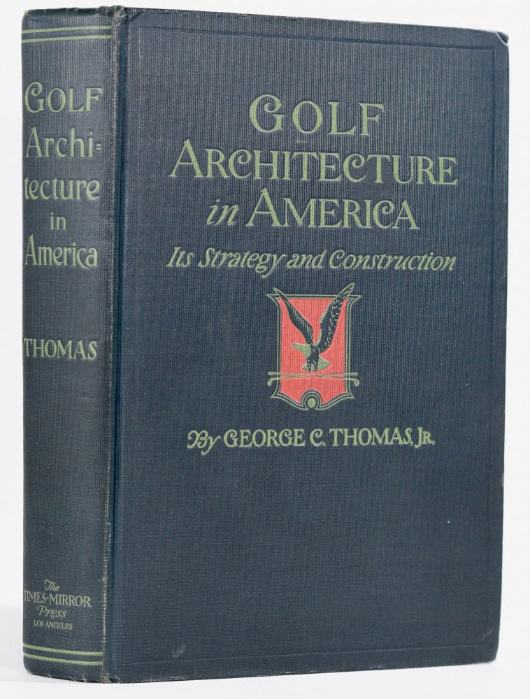 Item #8802 Golf Architecture in America. George C. Jr Thomas.