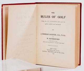 The Rules of Golf: being the St. Andrews rules for the game, codified and annotated.