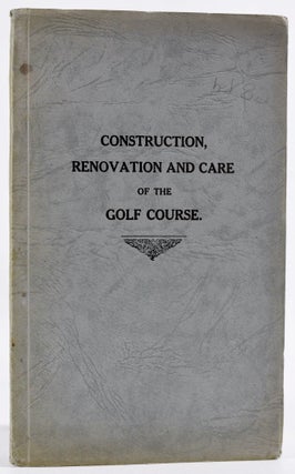 Item #8833 Construction, Renovation and Care of the Golf Course. E. Bruce Levy, W. A. Kiely, W M....