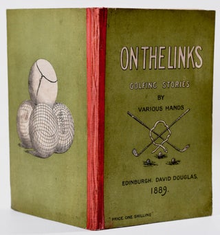 Item #8850 On the Links:; being golfing stories bt various hands, with Shakespeare on golf, by a...
