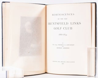 Reminiscenes of the Old Bruntsfield Links Golf Club 1866-1874