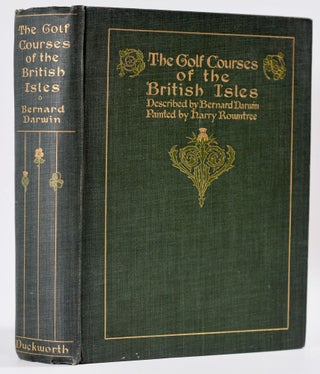 Item #8866 The Golf Courses of the British Isles. Bernard Darwin