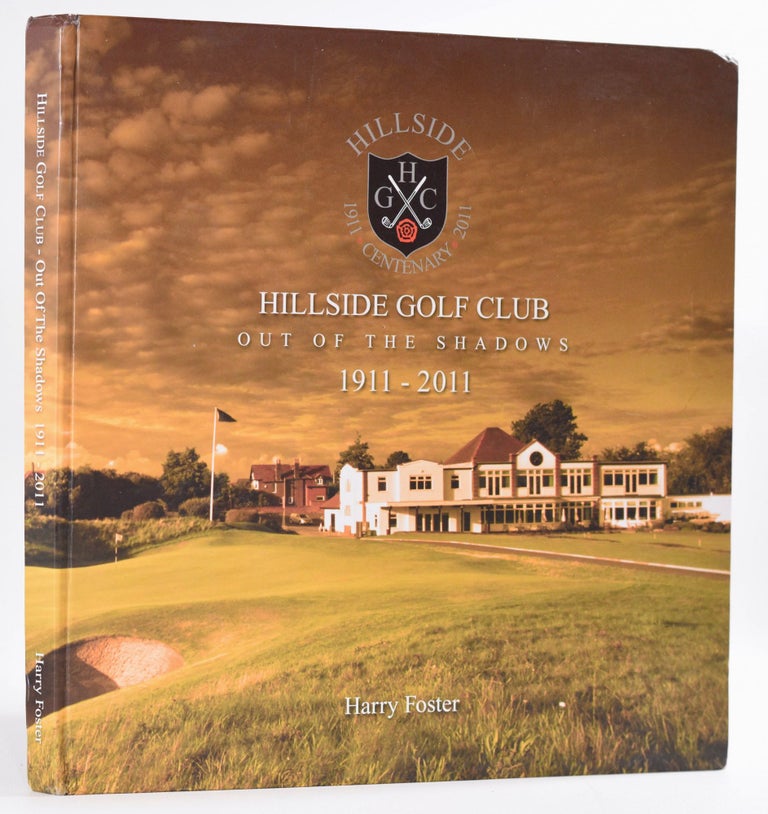 Item #8897 Hillside Golf Club (out of the shadows) 1911-2011. Harry Foster.